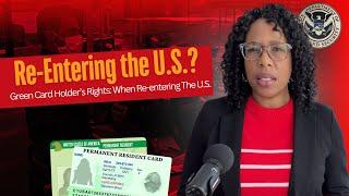 Green Card Holder TRAVEL Tips and Rights for Re-entering the U.S.