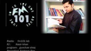 nasir mahmood khan fm 101 gunchae shoq  10-07-2011.