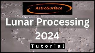 AstroSurface Tutorial: Lunar Image Processing (Autostakkert, Registax, and Photoshop replacement)