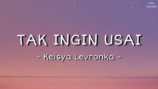 Keisya Levronka - Tak Ingin Usai (Lirik Lagu) | #liriklagu #laguviral #lagutiktok