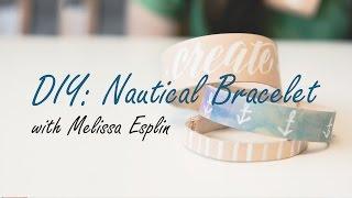 DIY: Nautical Bracelet with Melissa Esplin