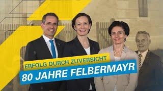 ERFOLG durch ZUVERSICHT – Die Geschichte von Felbermayr