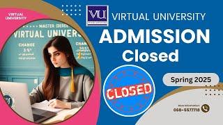 Admission Closed   |   Virtual University   |  Spring 2025  |  Merit Based Programs | VU Khanpur