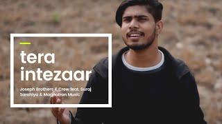 Tera Intezaar - Joseph Brothers & Crew feat. Suraj Sarohiya & Magnatron Music - Gospel Hip Hop