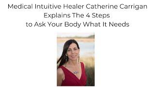 Catherine Carrigan The 4 Steps to Ask Your Body What It Needs