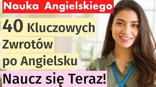 40 Niezbędnych Zwrotów Angielskich na Każdą Okazję - Nauka Angielskiego dla Początkujących