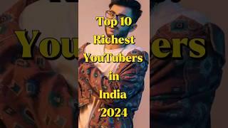 Top 10 Richest YouTubers in India 2024 / Net worth and Chennl Category #ytshorts #viral #top