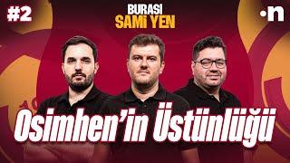 Galatasaray’ın üstün olduğu eşleşmeler | Sinan Yılmaz, Kerem Övet, Berk Göl | Burası Sami Yen #2