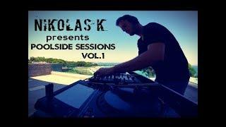 Nikolas K Live Poolside Sessions Volume 1