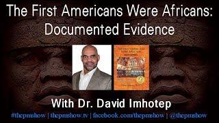 The First Americans Were Africans with Dr. David Imhotep