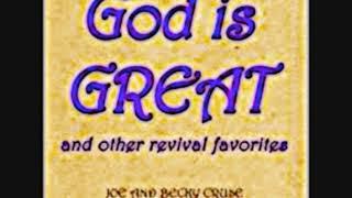 God is Great Full Album by Joe & Becky Cruse