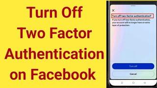 how to turn off two factor authentication on Facebook | how to remove two factor authentication