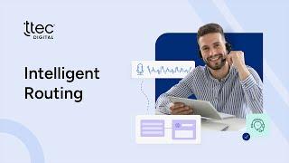 Intelligent Routing | Creating Customer-Worthy Experiences with AI