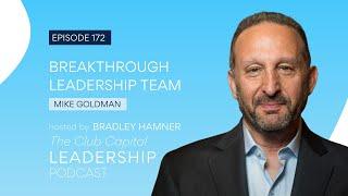 Episode 172: Breakthrough Leadership Team with Mike Goldman