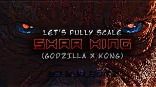 Stop saying Skar King is the weakest titan |Fully scaling Skar King (Godzilla x Kong The New Empire)