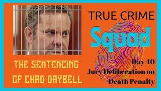 The Sentencing of Chad Daybell, Day 40