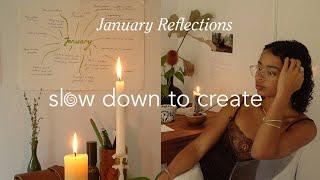 January reminded me that creativity requires us to slow down and find balance