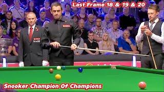 Ronnie O’Sullivan VS Judd Trump ( Last Frame 18 & 19 & 20 )