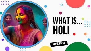 What is Holi? The Indian Festival of Colors Explained.