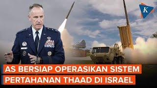 Israel Bersiap Serang Iran, AS Tempatkan Pasukan untuk Operasikan THAAD