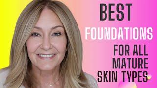 Best Foundations For All Mature Skin Types | Budget to Luxury