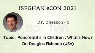 Update on acute, recurrent and chronic pancreatitis - ISPGHAN 2021 Conference