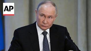 Putin says Russian troops were routing Ukrainian forces in Kursk region