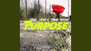 Purpose (feat. Yapah Q & Tawab Paryah)