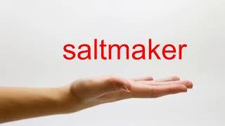 How to Pronounce saltmaker - American English