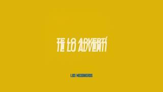 LOS MESONEROS - TE LO ADVERTI [AUDIO OFICIAL]