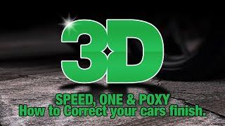 How to quickly correct & protect your cars finish - 3D Products SPEED, One & Poxy explained.