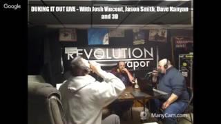 Duking it OUT with Dave Kanyan, Jason Smith and Josh Vincent!!!