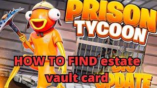 HOW TO FIND estate vault card LOCATION PRISON TYCOON MAP FORTNITE CREATIVE -  TUTORIAL PRISON TYCOON