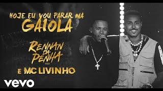 Rennan da Penha, Mc Livinho - Hoje Eu Vou Parar na Gaiola (Ao Vivo)