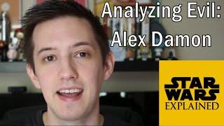 Analyzing Evil: Alex Damon From Star Wars Explained