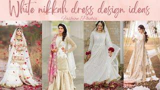 White nikkah dress design ideas || Fancy white dress design 2023 || Fashion Phobia