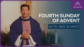 Fourth Sunday of Advent - Mass with Fr. Mike Schmitz