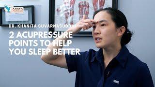 2 Acupressure Points to Help You Sleep Better