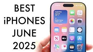 Best iPhones To Buy In June 2025!