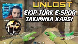 EKİP TÜRK TAKIMA KARŞI - UNLOST CS GO REKABETÇİ GLOBAL MAÇI (06.01.2018)