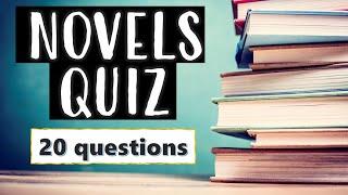 FAMOUS NOVELS TRIVIA QUIZ - 20 questions -Fun challenge for bookworms