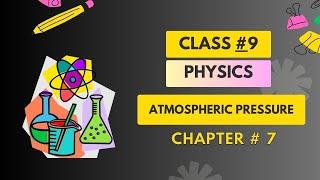 Class 9th Physics | Chapter 7 |  Properties Of Matter | Atmospheric Pressure