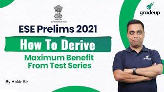 ESE 2021 | Maximum Benefit From Test Series | 100 % Accuracy By Ankit Sir | Gradeup