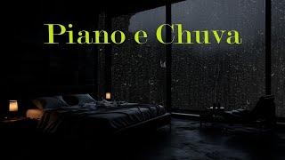 Piano e Chuva - Música Relaxante De Piano, Boa Noite De Sono - Chuva Calmante