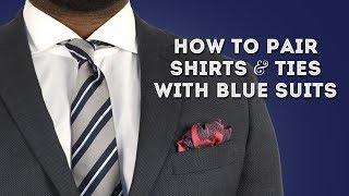 How to Pair Shirts & Ties with Blue Suits - Smart Menswear Combinations