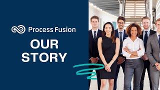 Process Fusion: Our Story