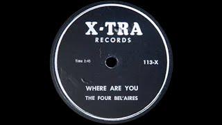 The Four Bel Aires - Where Are You 1958