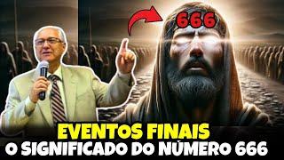 EVENTOS FINAIS O SIGNIFICADO DO NÚMERO 666 | Pr. Samuel Ramos