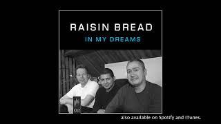 In My Dreams -Raisin Bread- O.A.P. Sessions