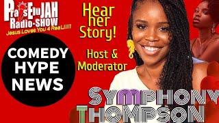 Symphony Thompson - COMEDY HYPE NEWS - How I got started! #jesus  #comedyhype #comedthypenews